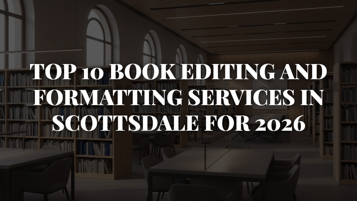 Top 10 Book Editing and Formatting Services in Scottsdale for 2026