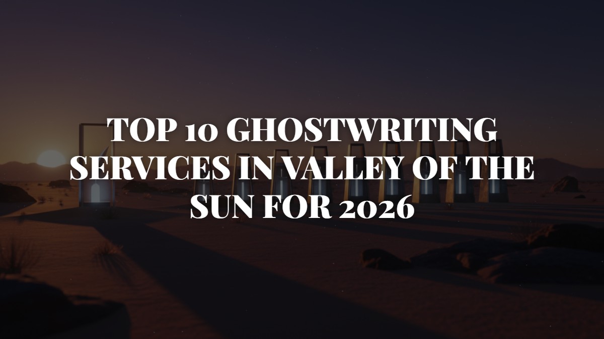 Top 10 Ghostwriting Services in Valley of the Sun for 2026