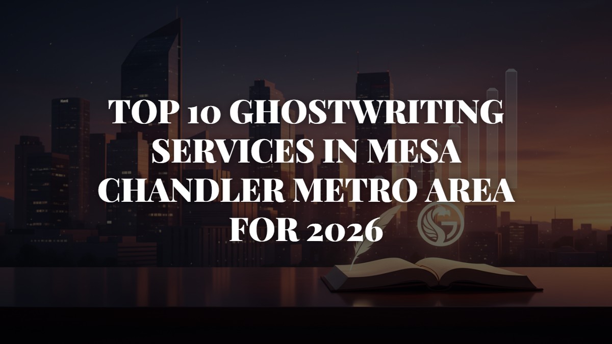 Top 10 Ghostwriting Services in Mesa Chandler Metro Area for 2026